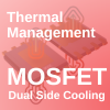 Dual side cooling - thermal management MOSFET mcc semi - micro commercial components