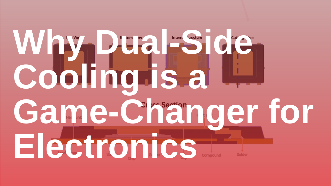 Why Dual-Side Cooling is a  Game-Changer for Electronics - mcc semi - micro commercial components